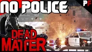 Dead Matter News Update | Occupational Changes | No Police