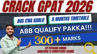 6 MONTHS STRATEGY TO CRACK GPAT | GPAT KAISE CRACK KARE | MOST IMP TOPICS TO QUALIFY GPAT 2026