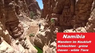 Namibia Doku Wandern Hiking Naukluft | Olive Trail | K&ouml;cherbaumschlucht | Bogenfels