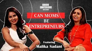 CAN MOMS BE ENTREPRENEURS | Malika Sadani | Co-Founder The Moms Co. | Candid Confessions | Podcast