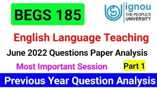 BEGS 185 June 2022 Question Analysis |Begs 185 English Language Teaching|Begs 185 Important question