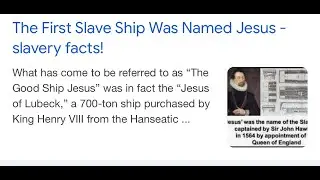 The first slave ship was named Jesus