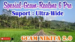 Spesial GCAM Realme 6 Pro Suport Mode Ultrawide | GCAM Nikita 2.0 Config OnTheWay