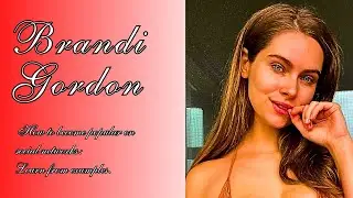 Brandi Gordon - Biography - Instagram Model - How to Become Popular on Social Networks.