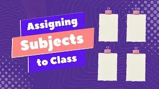 Assigning Subjects to a Class