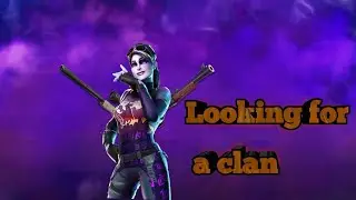 Looking for a clan  - Fortnite