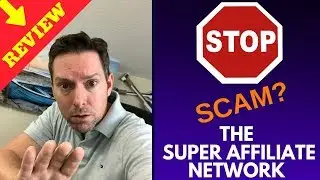 The Super Affiliate Network Honest Review Scam Or Legit