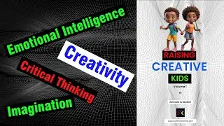 Raising Creative Kids : A Practical Guide for Parents and Teachers