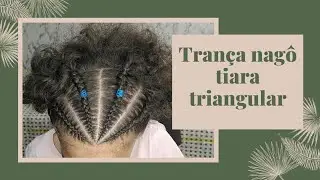COMO FAZER TRANÇA NAGÔ TIARA TRIANGULAR