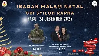 IBADAH MALAM NATAL - RABU, 24 DESEMBER 2025 SESI 1 PKL 16.00 WIB - GBI SYILOH RAPHA
