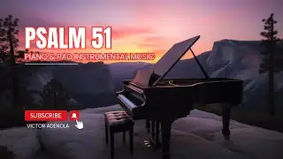 Psalm 51 | INSTRUMENTAL MUSIC | PIANO & PAD | REFLECTIVE & MEDITATION MUSIC | @victoradenola