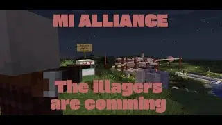 Minecraft MI ALLIANCE -  The illagers are comming