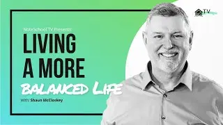 How to Live a More Balanced Life With Shaun McCloskey