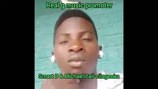 Smart D ft Michael Zali-cilageuka-Real g music promoter 