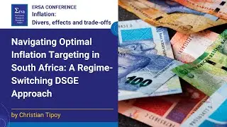 Christian Tipoy - Navigating Optimal Inflation Targeting in South Africa