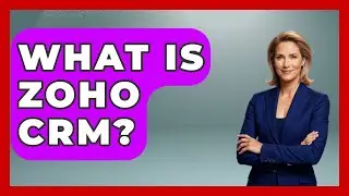 What Is Zoho CRM? - Admin Career Guide