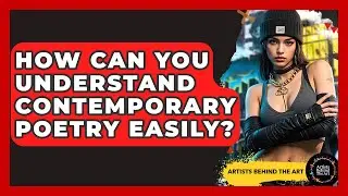 How Can You Understand Contemporary Poetry Easily? - Artists Behind the Art