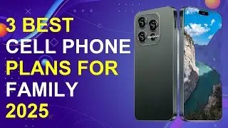 3 Best Cell Phone Plans For Family 2025 | Best Family Cell Phone Plans