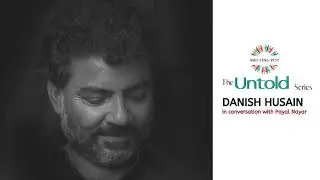 From Theatres to Web Series with Danish Husain (The Untold Series)