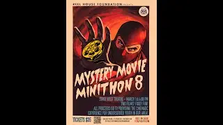 Reel House Foundation Mystery Movie Minithon 8 - Updated