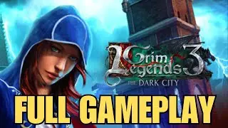 Grim Legends 3: THE DARK CITY FULL GAMEPLAY WALKTHROUGH