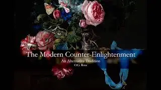 The Modern Counter-Enlightenment by O.G. Rose