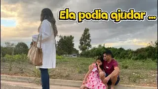 Ela podia ajudar, mas virou as costas.