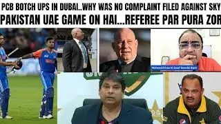 PCB BOTCH UPS IN DUBAI..NO COMPLAINT AGAINST SKY..PAKISTAN UAE GAME ON HAI