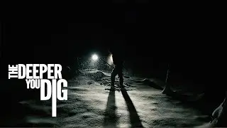 The Deeper You Dig - Official Trailer HD