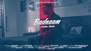 Badnaam | Zeeshan Haider Ft. Ameera Hafeez | Official Music Video