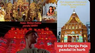 Top 10 Durga Puja Pandals 2025 | Best Durga Puja BARH/Patna Vlog