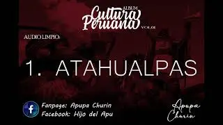 01 Atahualpas de Paramonga - Audio limpio y completo - CULTURA PERUANA Vol.01
