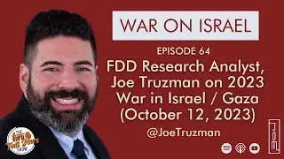 FDD Research Analyst, Joe Truzman on 2023 War in Israel / Gaza (October 12, 2023)