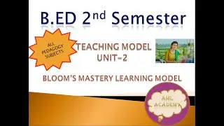 B.Ed All SUBJECTS PEDAGOGY # UNIT 2# TEACHING MODEL || full explanation of BLOOM's MASTERY LEARNING