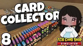 CARD COLLECTOR First, SHOP OWNER Second | TCG Card Shop Simulator pt. 8
