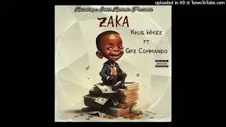 Khull Whizz_Zaka Official Audio ft Gipz Commando
