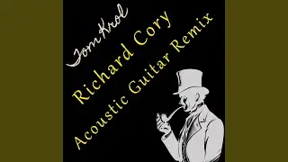 Richard Cory (Acoustic Remix Version)