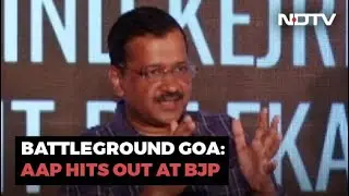 AAP Or A Corrupt Government: Arvind Kejriwal Lists Options For Goa Voters