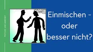 Einmischen - oder besser nicht?