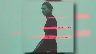 MINIMALISTIC | Instrumental Hip Hop 2025