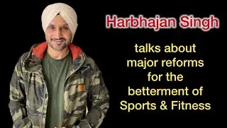 Harbhajan Singh - Indian Cricket Legend and MP Rajya Sabha talks about Major Reforms