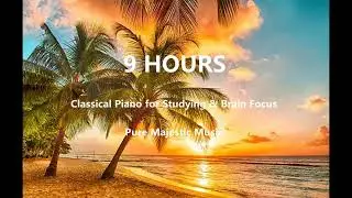 9 HOURS of Calm Majestic Piano for Evening Relaxation & Stress Relief