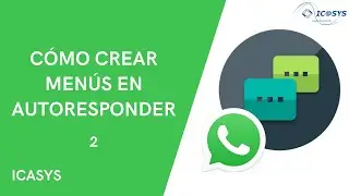 ✅📚 Crea Men&uacute;s Impactantes en Autoresponder para WhatsApp | Curso ICASYS