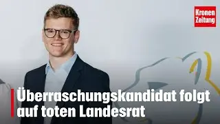 &Uuml;berraschungskandidat folgt auf toten Landesrat | krone.tv NEWS