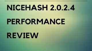 Nicehash miner 2.0.2.4 update and performance review