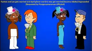 Fuchsia and Leo gets married and April glover and Eric new get married/become Adults/Ungrounded