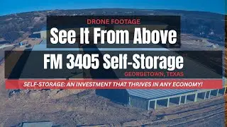 FM3405 Self-Storage & Business Park | Georgetown, TX (Austin, TX metro) Aerial Tour