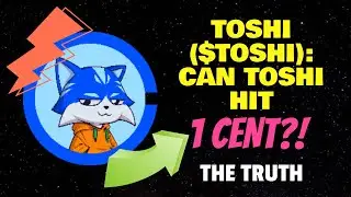 TOSHI ($TOSHI): CAN TOSHI 1 CENT?! (THE TRUTH)