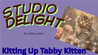 December 10, 2025 Tabby Kitten, by studio delights  By Hobby Lobby 