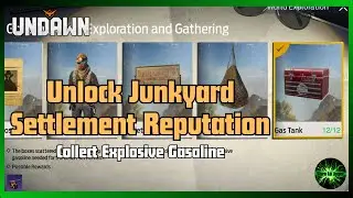 Undawn Explosive Gasoline Unlock Junkyard Settlement Reputation (Collection)